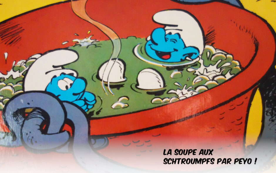 La soupe aux Schtroumpfs ?